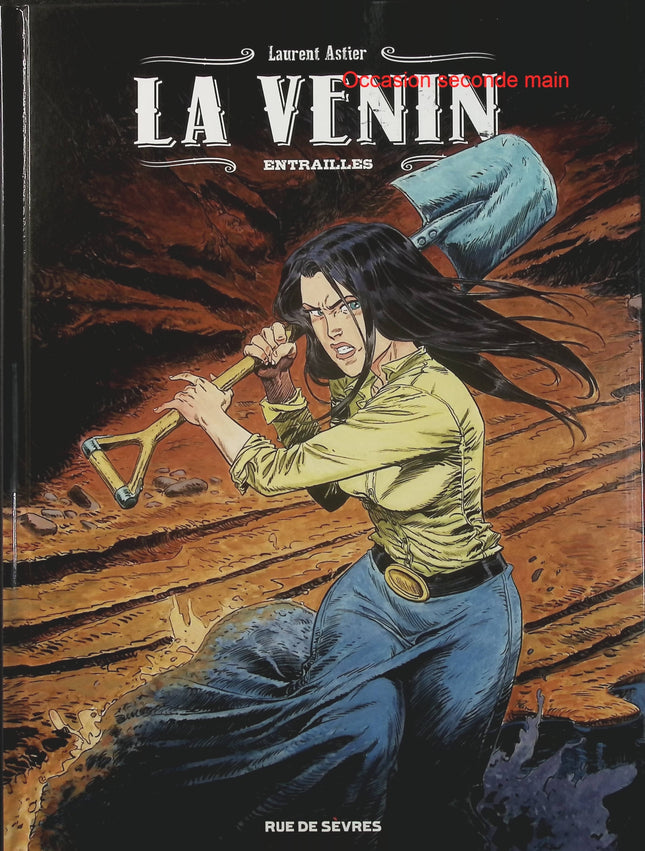 La Venin Tome 3 – Entrailles – Laurent Astier, Stéphane Astier – BD western, vengeance et aventure - Livre BD