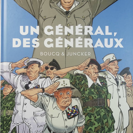 Un Général, des généraux – Nicolas Juncker, François Boucq – BD historique, humour, armée et politique française - Livre BD