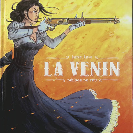 La Venin Tome 1 – Déluge de feu – Laurent Astier – BD western, vengeance et aventure - Livre BD