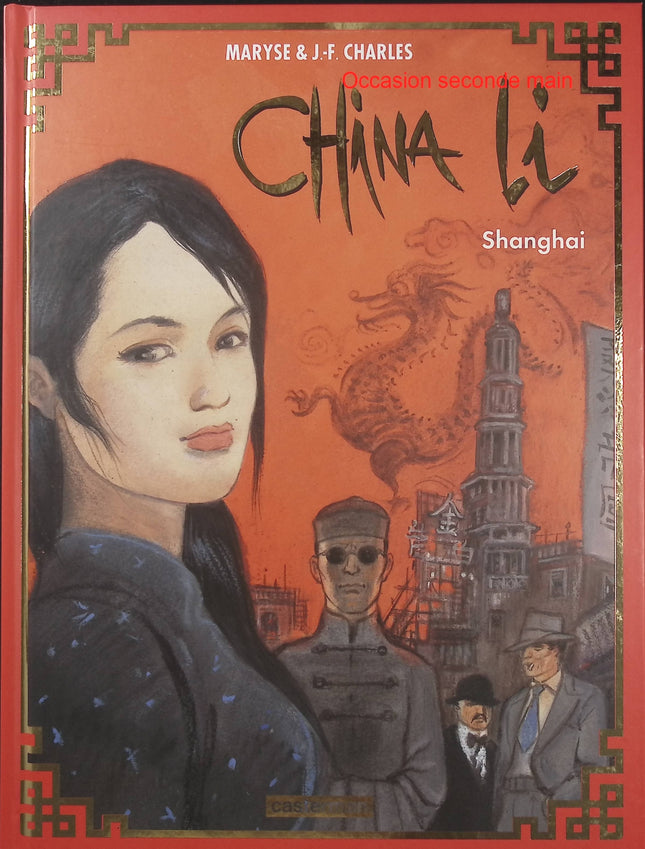 China Li Tome 1 – Shanghai – Jean-François et Maryse Charles, BD historique entre espionnage, aventure et Chine des années 1930 - Livre BD