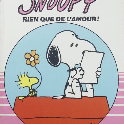 Rien que de l’amour – Charles M. Schulz – Bande dessinée Peanuts, Snoopy et Charlie Brown, humour tendre et scènes de la vie quotidienne - Livre BD