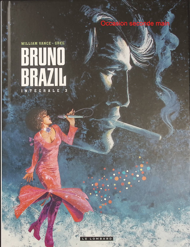 Intégrale Bruno Brazil Tome 3 – Greg et Vance, BD d’espionnage et d’action, aventures d’un agent spécial et missions à haut risque - Livre BD