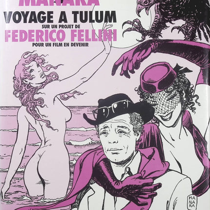 Voyage à Tulum – Federico Fellini et Milo Manara | Bande dessinée fantastique et onirique, voyage au Mexique, rêves, mystères et imaginaire cinématographique - Livre BD
