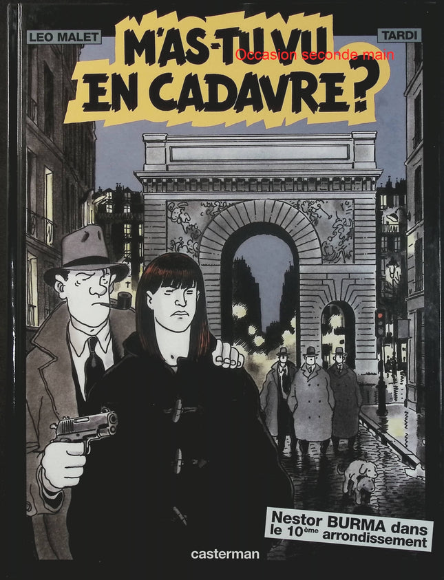Nestor Burma Tome 4 – M’as-tu vu en cadavre ? – Léo Malet, Tardi – BD polar, enquête policière et Paris - Livre BD