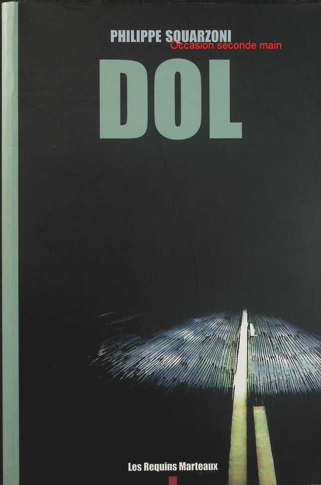 Dol – Philippe Squarzoni – bande dessinée documentaire et sociale sur la politique, la société et les inégalités - Livre BD