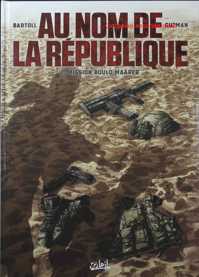 Au Nom de la République Tome 2 – Mission Buulo Maarer – Bartoll et Guzman – BD espionnage - Livre BD