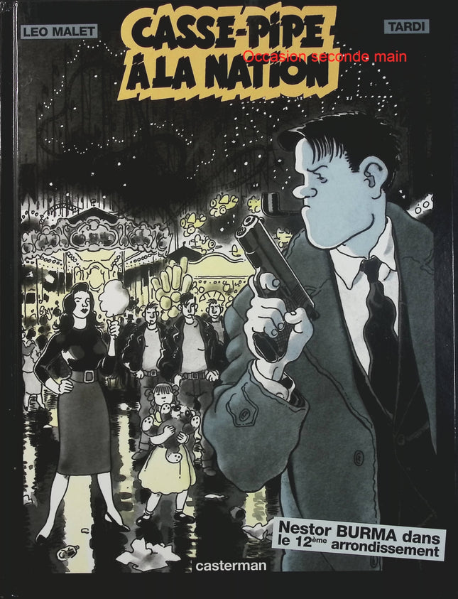 Nestor Burma Tome 3 – Casse-Pipe à la Nation – Léo Malet, Tardi – BD polar, enquête policière et Paris - Livre BD