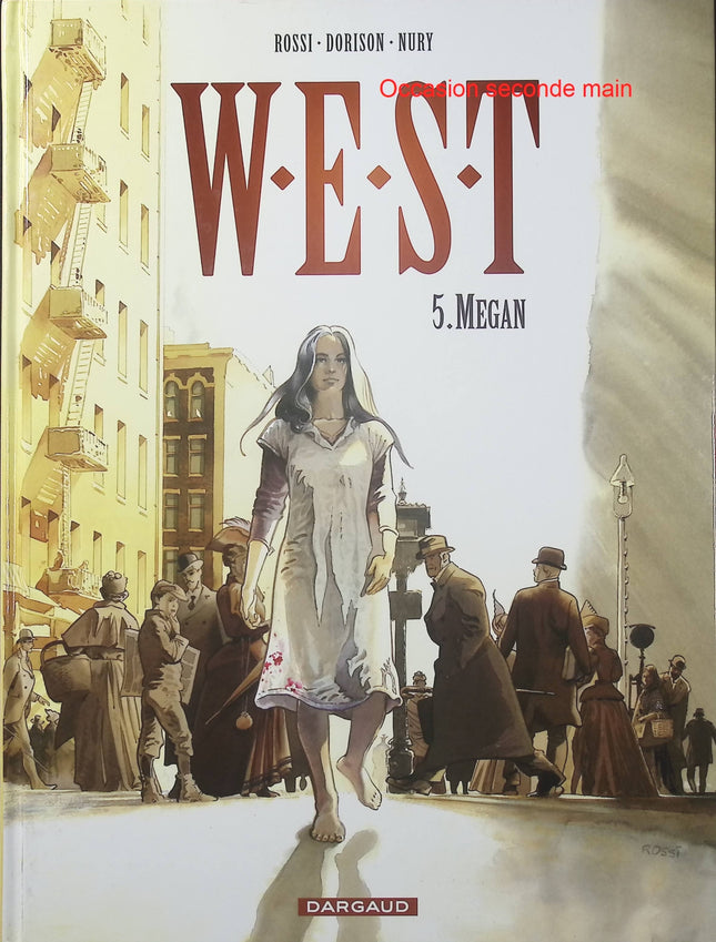 W.E.S.T. Tome 5 – Megan – Fabien Nury, Xavier Dorison et Christian Rossi – BD western, thriller et complots dans l’Amérique du XIXe siècle - Livre BD