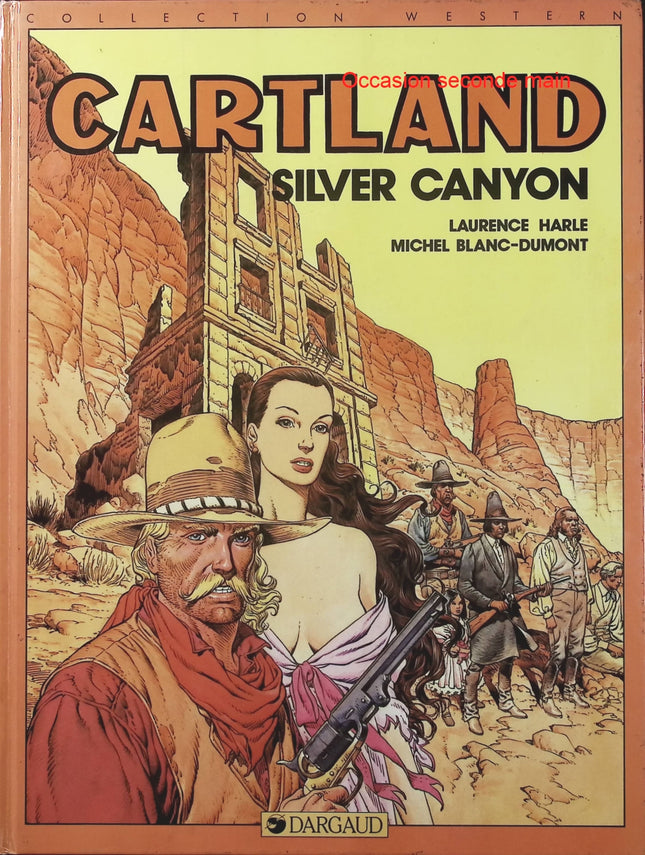 Cartland Tome 7 – Silver Canyon – Laurence Harlé et Michel Blanc-Dumont – BD western - Livre BD