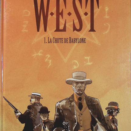 W.E.S.T. Tome 1 – La Chute de Babylone – Xavier Dorison, Fabien Nury, Christian Rossi – BD western, enquête et fantastique - Livre BD
