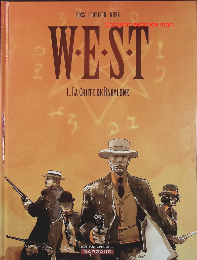 W.E.S.T. Tome 1 – La Chute de Babylone – Xavier Dorison, Fabien Nury, Christian Rossi – BD western, enquête et fantastique - Livre BD
