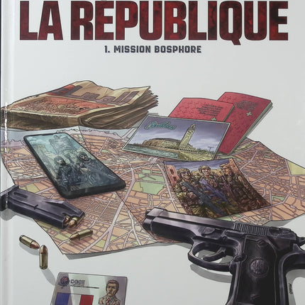 Au Nom de la République Tome 1 – Mission Bosphore – Bartoll et Guzman – BD espionnage - Livre BD
