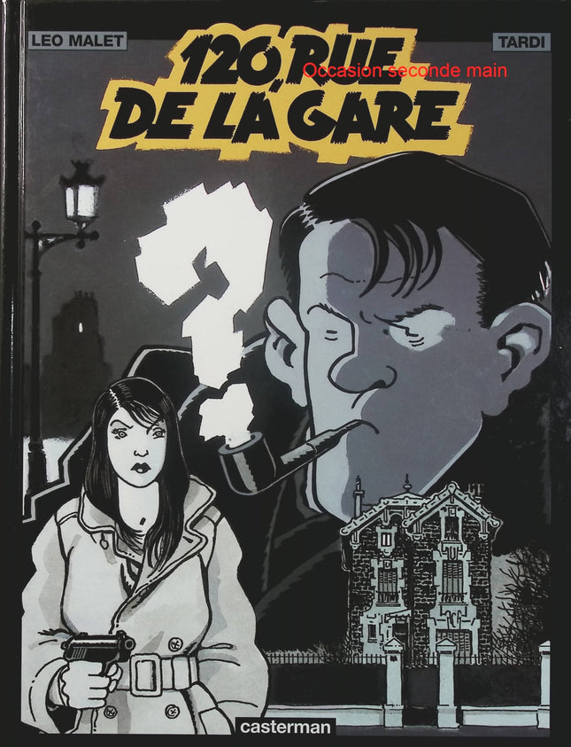 Nestor Burma Tome 2 – 120, rue de la Gare – Jacques Tardi, Léo Malet – BD polar, enquête policière et Paris - Livre BD