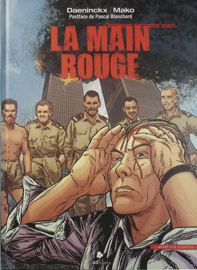 La main rouge – Mako, Didier Daeninckx, Pascal Blanchard – BD historique, histoire coloniale, guerre d’Algérie - Livre BD