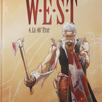 W.E.S.T. Tome 4 – Le 46e État – Fabien Nury, Xavier Dorison et Christian Rossi – Bande dessinée western, thriller politique et complot dans l’Amérique du XIXe siècle - Livre BD