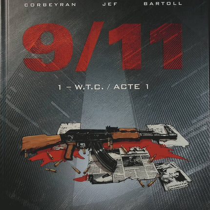 9/11 Tome 1 W.T.C. – Eric Corbeyran, Jean-Claude Bartoll, Jef – BD thriller géopolitique, attentats du 11 septembre et terrorisme international - Livre BD