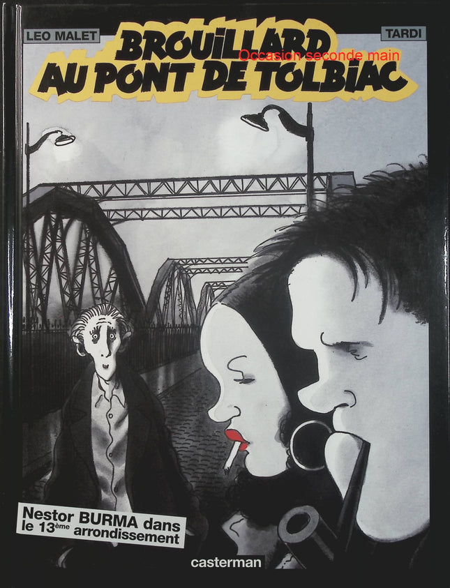 Nestor Burma Tome 1 – Brouillard au Pont de Tolbiac – Jacques Tardi, Léo Malet – BD polar, enquête policière et Paris - Livre BD