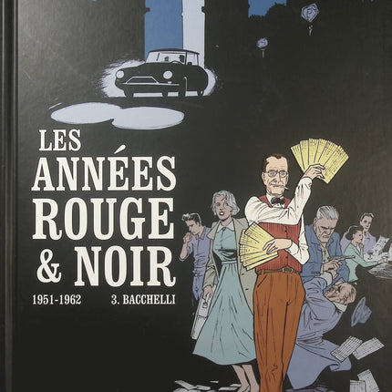 Les Années rouge et noir Tome 3 – Bacchelli – Pierre Boisserie et Didier Convard | BD historique, espionnage, politique et secrets de la France du XXe siècle - Livre BD