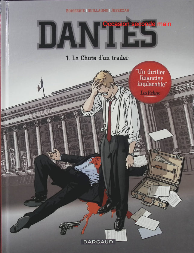 Dantès Tome 1 La Chute d’un trader – Eric Juszezak, Pierre Boisserie et Philippe Guillaume, BD thriller financier et vengeance - Livre BD