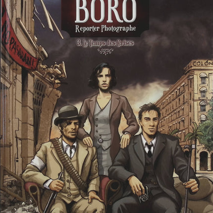 Les Aventures de Boro Reporter Photographe Le Temps des cerises Tome 3 – Dan Franck et Marc Veber, BD historique et aventure - Livre BD