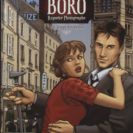 Les Aventures de Boro Reporter Photographe Le Temps des cerises Tome 1 – Dan Franck et Marc Veber, BD historique et aventure - Livre BD