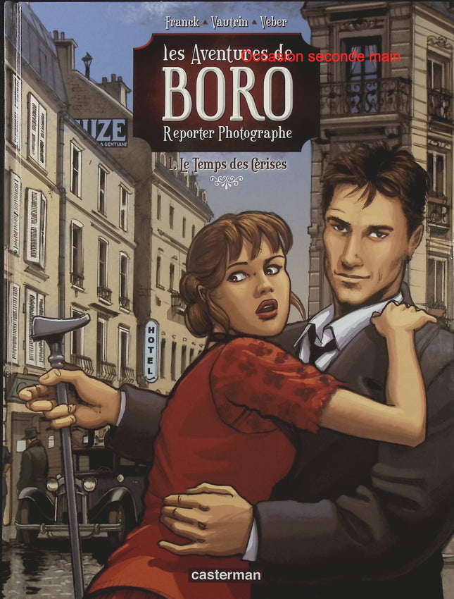 Les Aventures de Boro Reporter Photographe Le Temps des cerises Tome 1 – Dan Franck et Marc Veber, BD historique et aventure - Livre BD