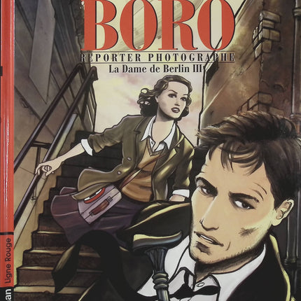 Les Aventures de Boro Reporter Photographe Tome 3 La Dame de Berlin – Dan Franck, BD historique et aventure sur fond de Seconde Guerre mondiale - Livre BD