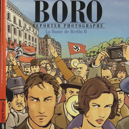 Les Aventures de Boro Reporter Photographe Tome 2 La Dame de Berlin – Dan Franck et Marc Veber, BD historique et thriller d’aventure - Livre BD