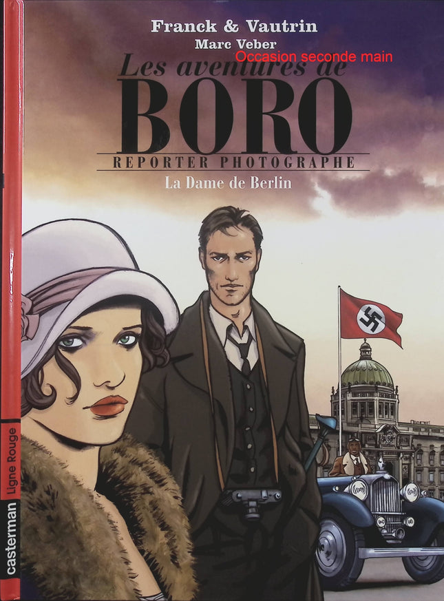 Les Aventures de Boro Reporter Photographe Tome 1 La Dame de Berlin – Dan Franck, BD historique et aventure dans l’Europe des années 1930 - Livre BD