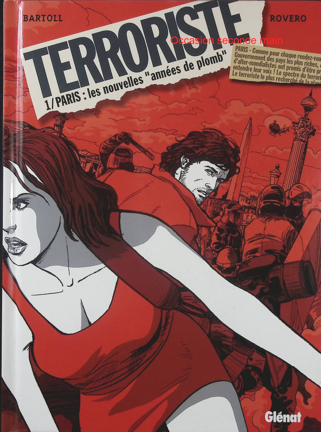 Terroriste Tome 1 Paris Les nouvelles années de plomb – Jean-Claude Bartoll et Pierpaolo Rovero, BD thriller politique et enquête contemporaine - Livre BD