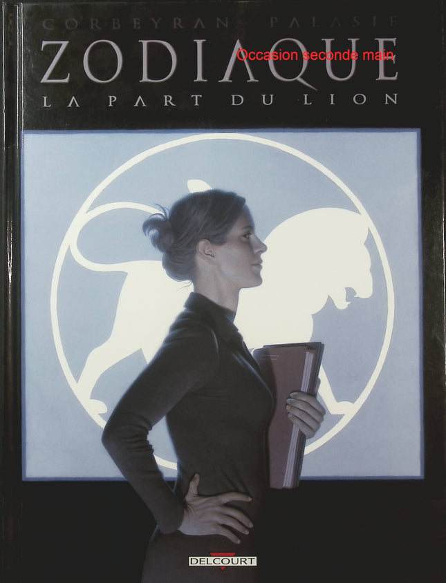 Zodiaque Tome 5 – La Part du Lion – Éric Corbeyran – BD fantastique et ésotérique - Livre BD