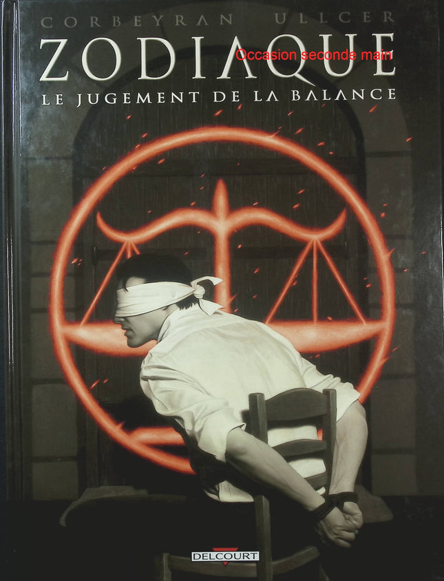 Zodiaque Tome 7 – Le Jugement de la Balance – Corbeyran et Ullcer – BD fantastique et polar - Livre BD