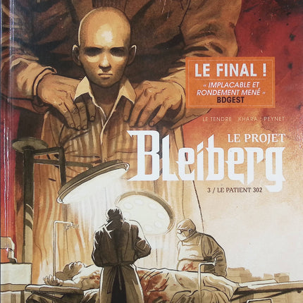 Le Projet Bleiberg Tome 3 – Le Patient 302 – S. Khara, Serge Le Tendre et Peynet | BD thriller et espionnage - Livre BD