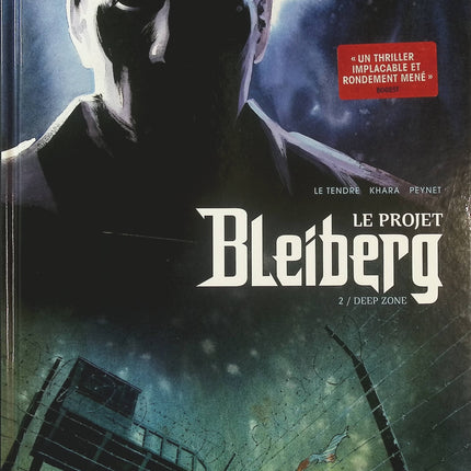 Le Projet Bleiberg Tome 2 – Deep Zone – S. Khara, Serge Le Tendre et Peynet | BD thriller et espionnage - Livre BD