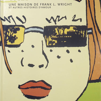 Une maison de Frank L. Wright et autres histoires d’amour – Cosey | Bande dessinée romantique, récits sensibles, architecture américaine et émotions - Livre BD
