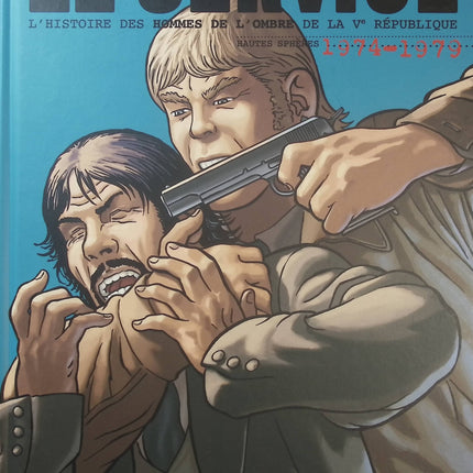 Le Service Tome 2 – Hautes Sphères (1974-1979) – Jean-Blaise Djian, Olivier Legrand et Alain Paillou | BD historique et espionnage - Livre BD