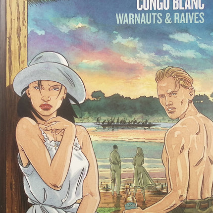 Congo Blanc – Éric Warnauts et Guy Raives | Intégrale BD historique sur le Congo belge, colonisation, indépendance et drame humain - Livre BD