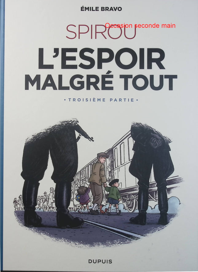 Le Spirou d’Émile Bravo Tome 4 – Spirou l’espoir malgré tout Troisième partie – Émile Bravo – BD historique et aventure - Livre BD