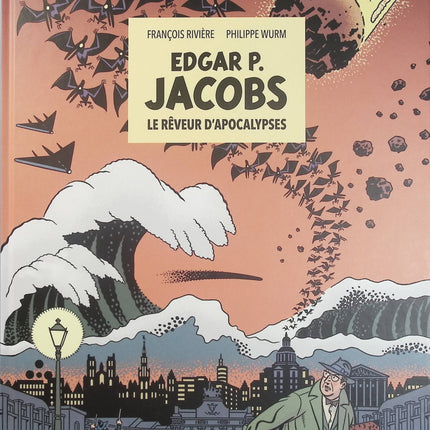 Edgar P. Jacobs – Le Rêveur d’apocalypses – François Rivière, Philippe Wurm – Biographie dessinée du créateur de Blake et Mortimer - Livre BD