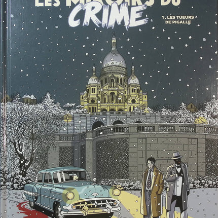 Les Miroirs du Crime Tome 1 – Les Tueurs de Pigalle – Noël Simsolo et Dominique Hé | BD polar noir et enquête criminelle - Livre BD