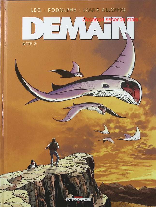 Demain Tome 3 – Acte III – Rodolphe, Louis Alloing, 1ver2anes, Leo – BD science-fiction et anticipation - Livre BD
