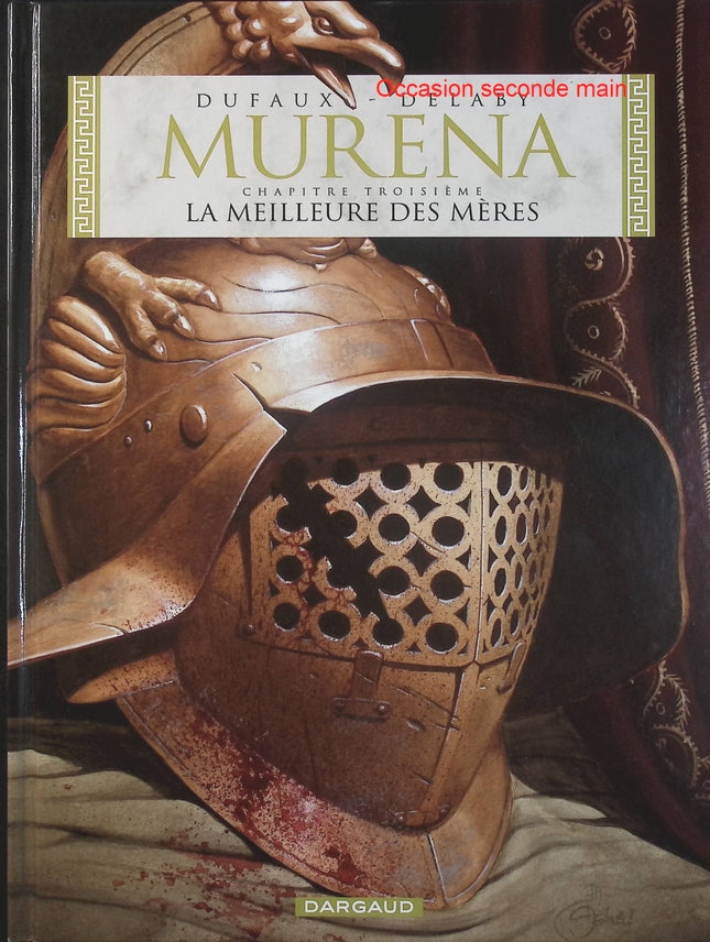Murena Tome 3 – La Meilleure des Mères – Jean Dufaux, Philippe Delaby – bande dessinée historique sur la Rome antique et Néron - Livre BD
