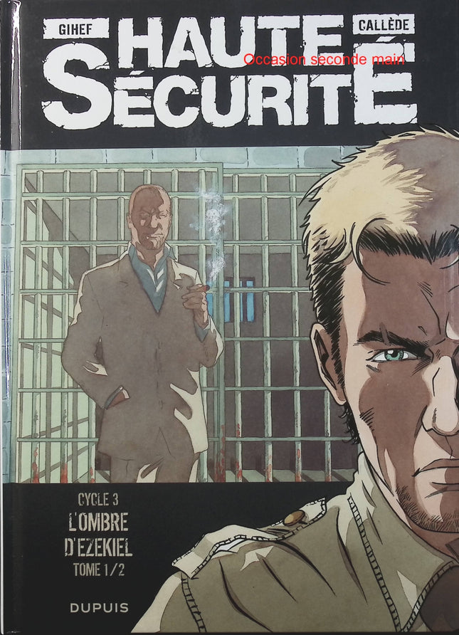 Haute Sécurité Tome 5 – L’Ombre d’Ezekiel – Cycle 3 Tome 1 – Callède, Gihef – BD thriller carcéral et suspense - Livre BD