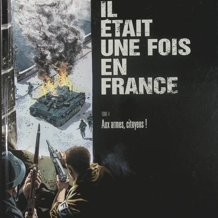 Il était une fois en France - Tome 4 - Aux armes, citoyens ! Fabien Nury, Sylvain Vallée (Dessins) - Livre BD