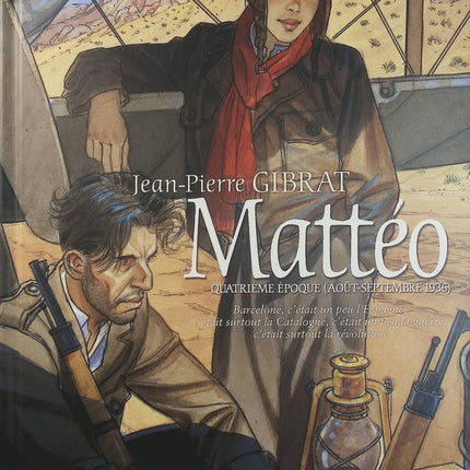 Mattéo Tome 4 – Quatrième Époque Août-Septembre 1936 – Jean-Pierre Gibrat – BD historique, guerre et aventure - Livre BD