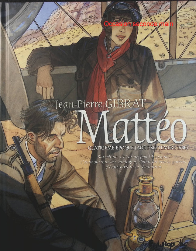 Mattéo Tome 4 – Quatrième Époque Août-Septembre 1936 – Jean-Pierre Gibrat – BD historique, guerre et aventure - Livre BD