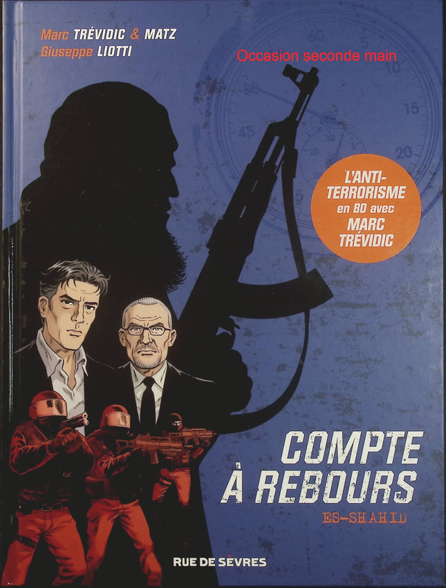 Compte à Rebours Tome 1 – Es-Shahid – Giuseppe Liotti, bande dessinée thriller géopolitique, enquête antiterroriste et suspense international - Livre BD
