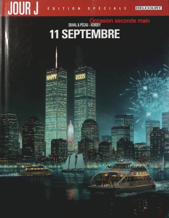 Jour J Intégrale – 11 Septembre – Jean-Pierre Pécau, Igor Kordey, Fred Duval – Bande dessinée uchronique et thriller historique - Livre BD