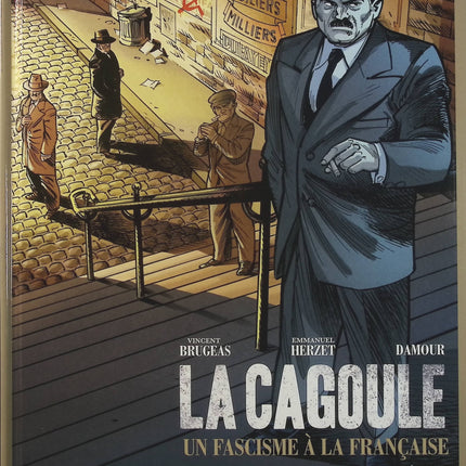 La Cagoule Tome 1 Bouc émissaire – Vincent Brugeas, Emmanuel Herzet, Damour – BD historique et politique - Livre BD