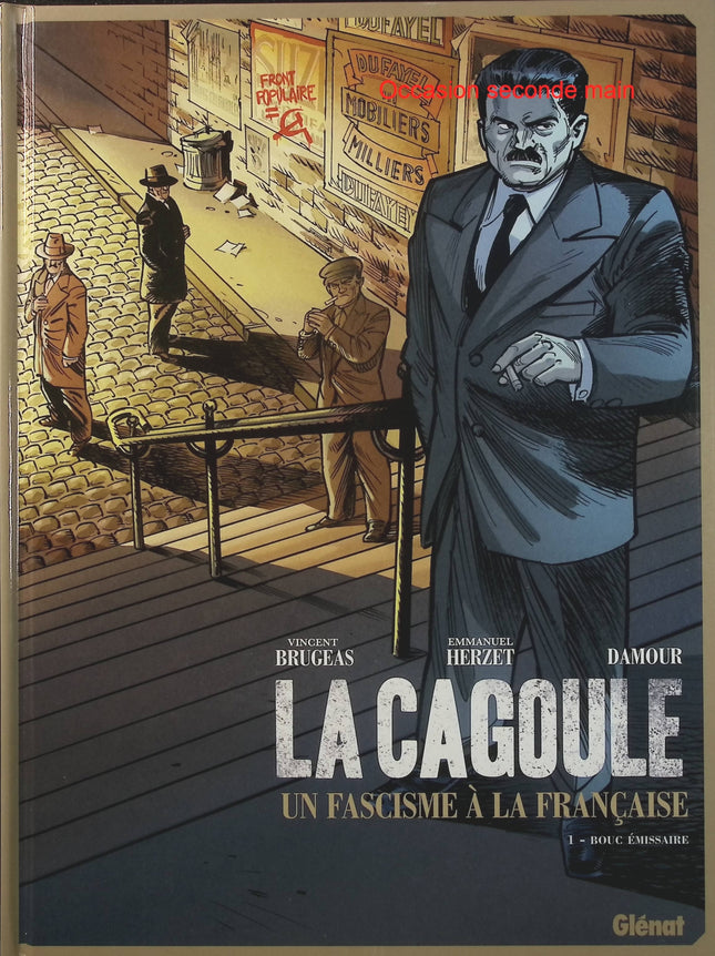 La Cagoule Tome 1 Bouc émissaire – Vincent Brugeas, Emmanuel Herzet, Damour – BD historique et politique - Livre BD